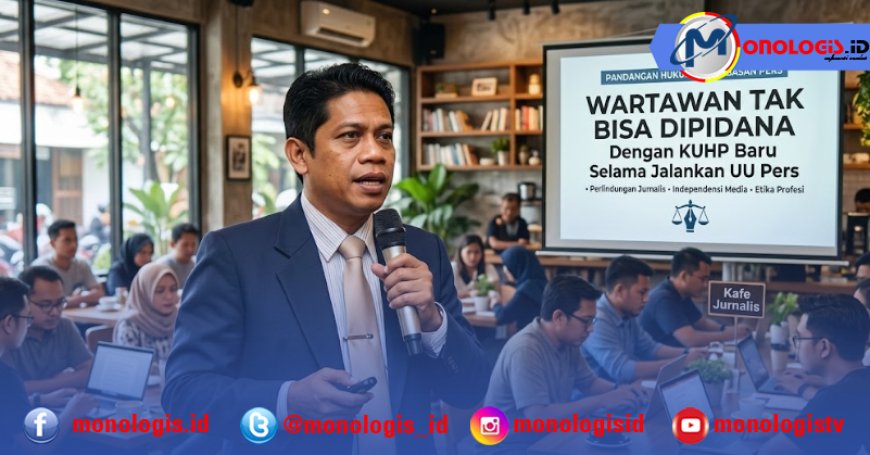 Wartawan Tak Bisa Dipidana dengan KUHP Baru Selama Jalankan UU Pers