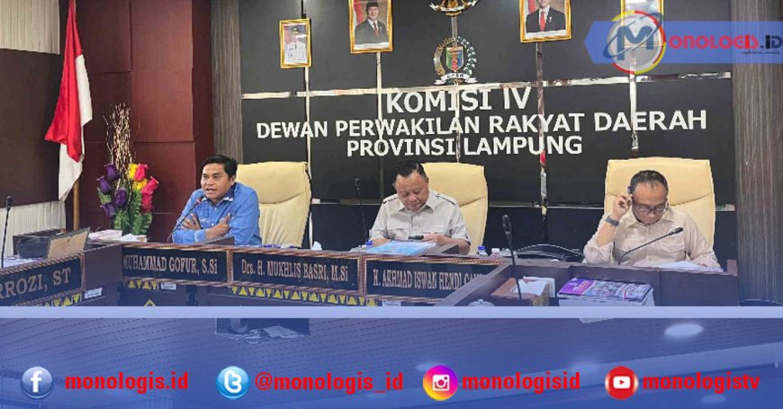 Komisi IV DPRD Lampung Bedah Pertanggungjawaban APBD