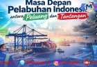 Masa Depan Pelabuhan Indonesia antara Peluang dan Tantangan