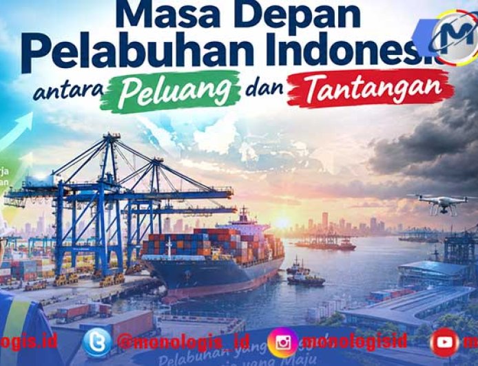 Masa Depan Pelabuhan Indonesia antara Peluang dan Tantangan