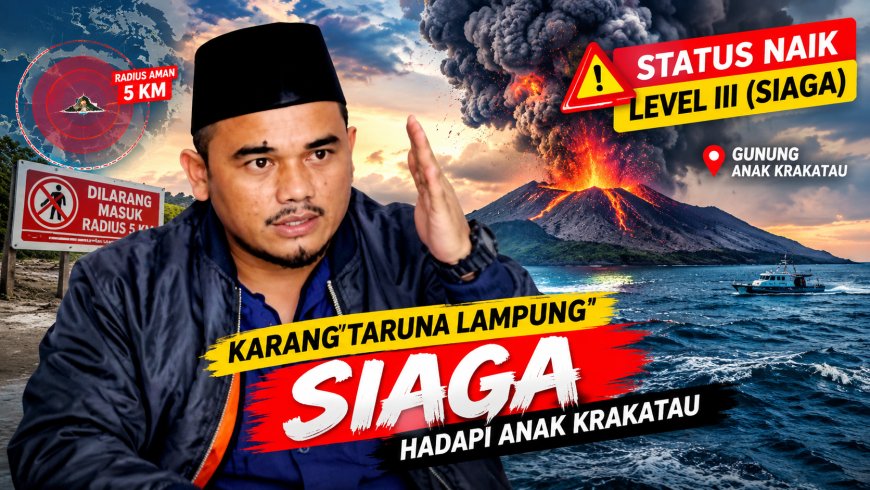 Gunung Anak Krakatau Siaga, Wahrul Fauzi: Waspada Tanpa Panik!