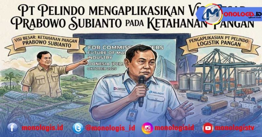 PT Pelindo Mengaplikasikan Visi Besar Prabowo Subianto Pada Ketahanan Pangan 